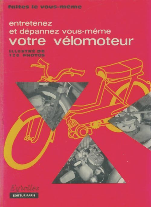 Livrenpoche : Entretenez et dépannez votre vélomoteur - X - Livre