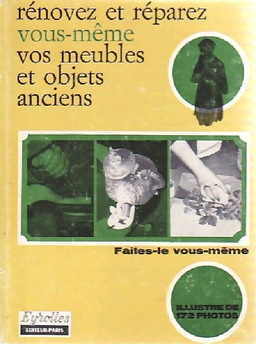 Livrenpoche : Rénovez et réparez vous-même vos meubles et objets anciens - Pierre Auguste, Camille Trenty - Livre