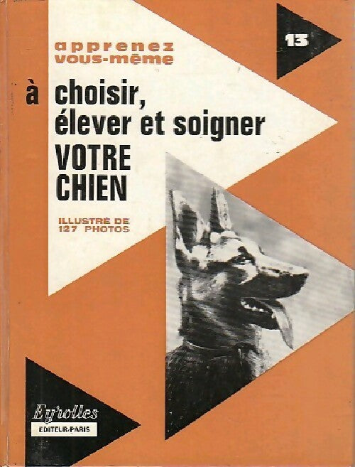 Livrenpoche : A choisir, élever et soigner votre chien - Pierre Auguste - Livre