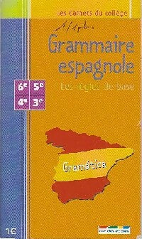 Grammaire Espagnole : 6è-5è-4è-3è : Les règles de base - Inconnu -  Les carnets du collège - Livre