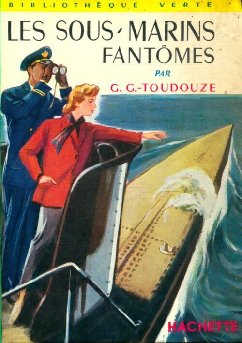 Livrenpoche : Les sous-marins fantômes - Georges-Gustave Toudouze - Livre