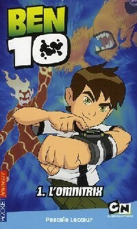Livrenpoche : Ben 10 Tome I : Le secret de l'Omnitrix - Pascale Lecoeur - Livre