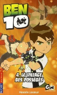 Livrenpoche : Ben 10 Tome IV : Le village des possédés - Pascale Lecoeur - Livre