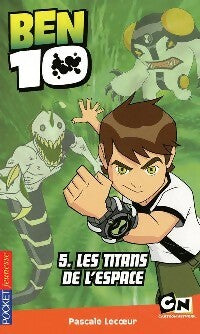 Livrenpoche : Ben 10 Tome V : Les titans de l'espace - Pascale Lecoeur - Livre