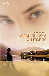 Jusqu'au bout du monde - Caron Todd - Livre