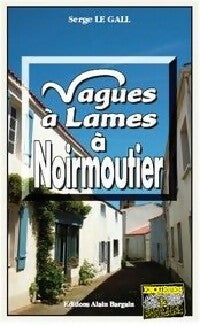 Livrenpoche : Vagues à lames à Noirmoutier - Serge Le Gall - Livre