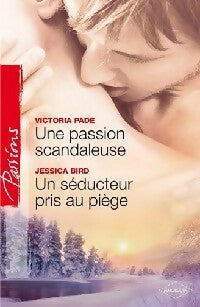 Livrenpoche : Une Passion scandaleuse / Un séducteur pris au piège - Victoria Pade, Jessica Bird - Livre