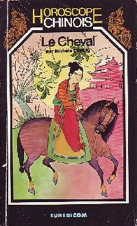 Le cheval - Michèle Curcio -  Horoscope chinois - Livre