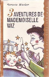 Trois aventures de Mademoiselle Wiz - Terence Blacker -  Ma Première Bibliothèque - Livre