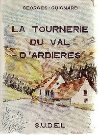 Livrenpoche : La tournerie du Val d'Ardières - Georges Guignard - Livre