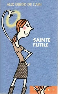 Livrenpoche : Sainte Futile - Alix Girod de l'Ain - Livre