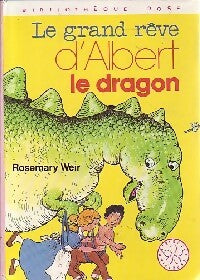 Livrenpoche : Le grand rêve d'Albert le dragon - Rosemary Weir - Livre
