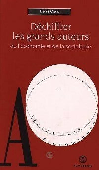 Livrenpoche : Déchiffrer les grands auteurs de l'économie et de la sociologie - Denis Clerc - Livre