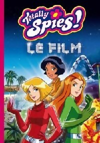 Livrenpoche : Totally Spies. Le roman du film - Michel David, Vincent Chalvon - Livre