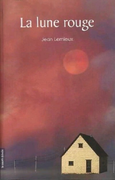 La lune rouge - Jean Lemieux -  Roman 16/96 - Livre