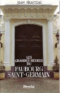 Livrenpoche : Les grandes heures du Faubourg Saint-Germain - Jean Prasteau - Livre