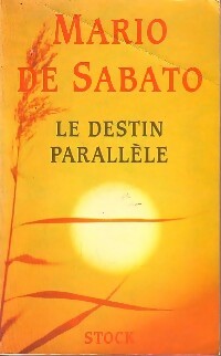 Le destin parallèle - Mario De Sabato -  Stock GF - Livre
