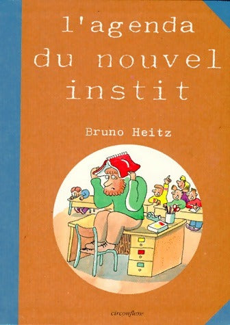 Livrenpoche : L'agenda du nouvel instit - Bruno Heitz - Livre