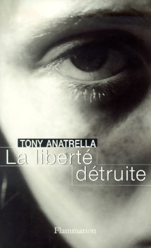 Livrenpoche : La liberté détruite - Tony Anatrella - Livre