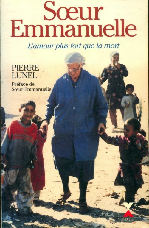 Soeur Emmanuelle - Pierre Lunel -  Fixot GF - Livre