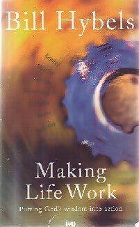 Livrenpoche : Making life work - Bill Hybels - Livre