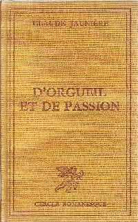 Livrenpoche : D'orgueil et de passion - Claude Jaunière - Livre