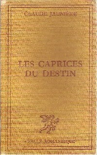 Livrenpoche : Les caprices du destin - Claude Jaunière - Livre