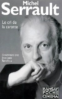 Le cri de la carotte - Michel Serrault - Livre