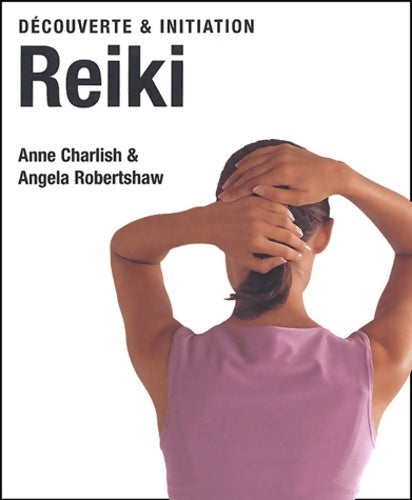 Livrenpoche : Reiki - Anne Charlish, Angela Robertshaw - Livre