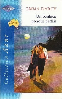Un bonheur presque parfait - Emma Darcy - Livre