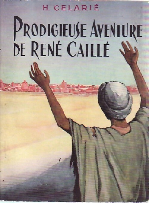 Livrenpoche : Prodigieuse aventure de rené Caillé - H. Celarié - Livre