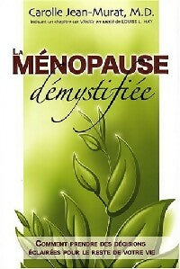 Livrenpoche : La ménopause démystifiée - Carole Jean-Murrat - Livre