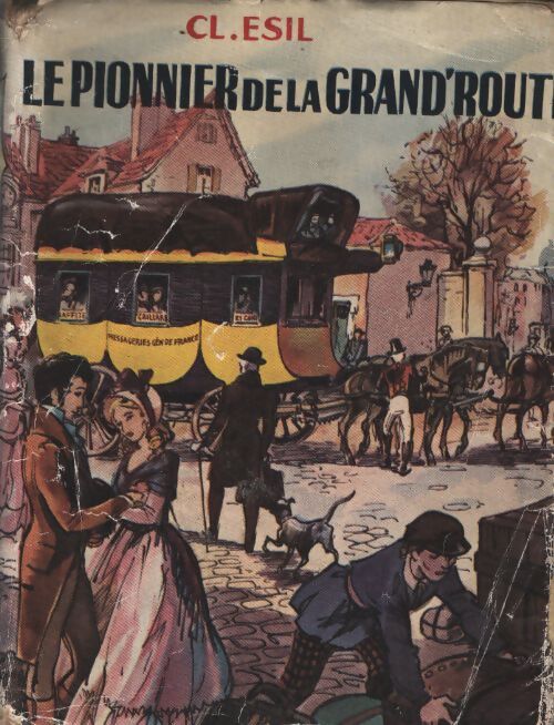 Le pionnier de la grand'route : Vincent Caillard - Claude Esil - Livre