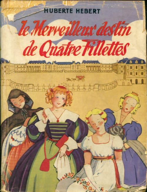 Livrenpoche : Le merveilleux destin de quatre fillettes - Huberte Hébert - Livre