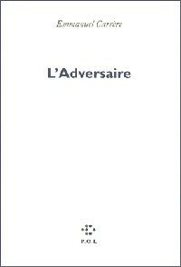 Livrenpoche : L'adversaire - Emmanuel Carrère - Livre