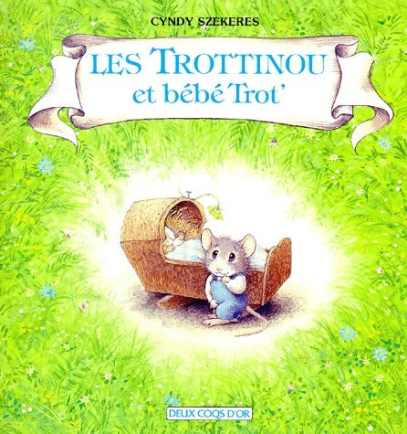 Livrenpoche : Les Trottinou et bébé Trot' - Cyndy Szekeres - Livre