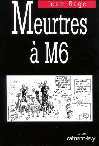 Livrenpoche : Meurtres à M6 - Jean Rage - Livre