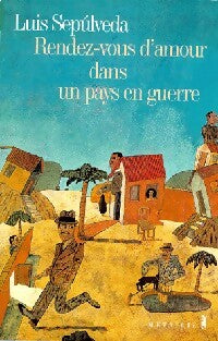 Livrenpoche : Rendez-vous d'amour dans un pays en guerre - Luis Sepùlveda - Livre