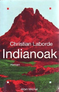 Livrenpoche : Indianoak - Christian Laborde - Livre