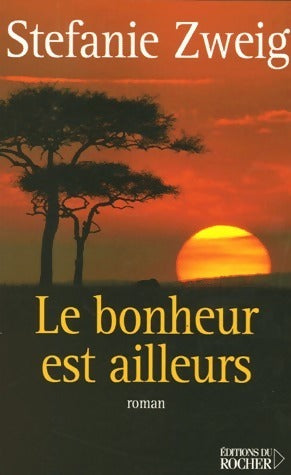 Livrenpoche : Le bonheur est ailleurs - Stefanie Zweig - Livre