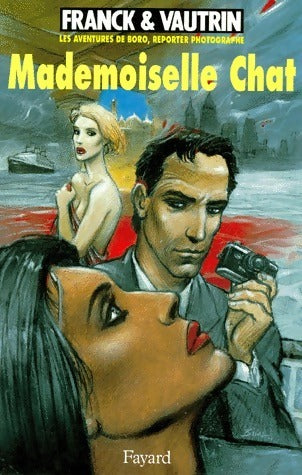 Livrenpoche : Les aventures de Boro, reporter photographe Tome IV : Mademoiselle Chat - Dan Franck - Livre