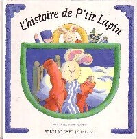 L'histoire de P'tit Lapin - Rose Impey - Livre