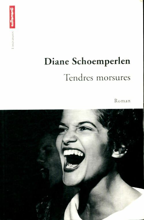 Tendres morsures - Diane Schoemperlen -  Littératures - Livre