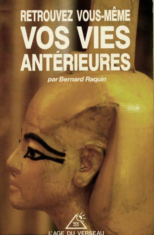 Livrenpoche : Retrouvez vous-même vos vies antérieures - Bernard Raquin - Livre