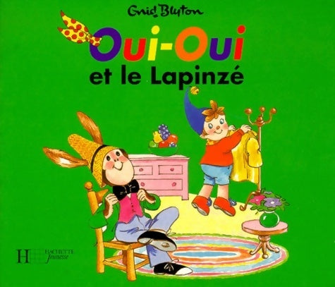Livrenpoche : Oui-Oui et le lapinzé - Enid Blyton - Livre