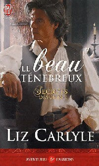 Livrenpoche : Secrets dévoilés Tome I : Le beau ténébreux - Liz Carlyle - Livre