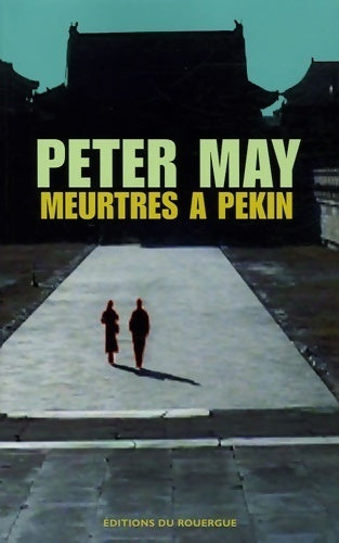 Livrenpoche : Meurtres à Pékin - Peter May - Livre