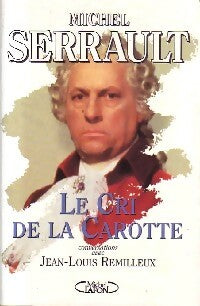 Livrenpoche : Le cri de la carotte - Michel Serrault - Livre