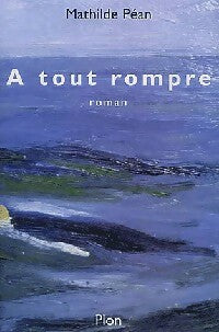 Livrenpoche : A tout rompre - Mathilde Péan - Livre