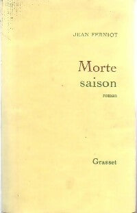 Morte saison - Jean Ferniot -  Grasset GF - Livre